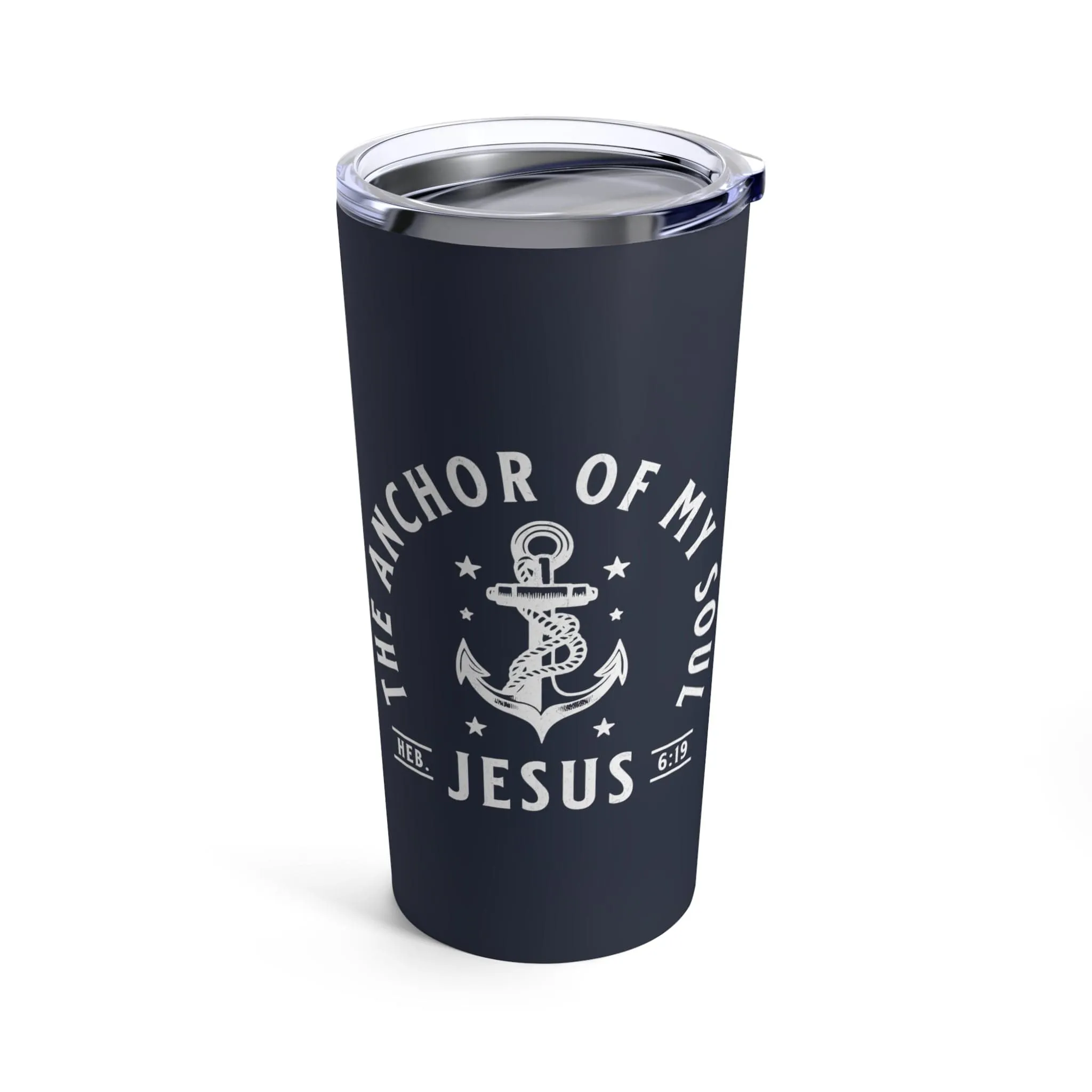 Anchor Of My Soul Tumbler 20oz