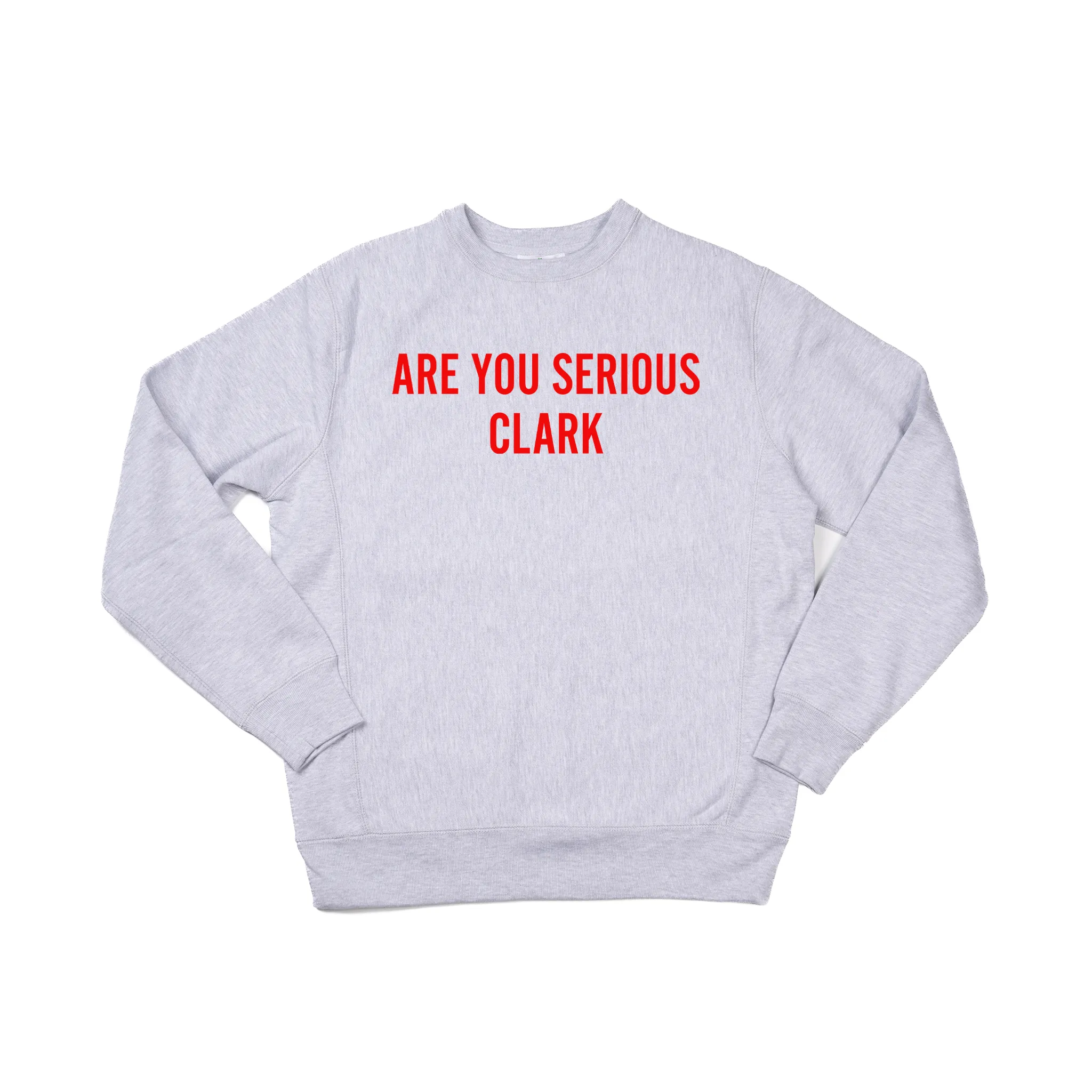 Are You Serious Clark (Red) - Heavyweight Sweatshirt (Heather Gray)