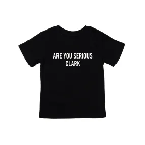 Are You Serious Clark (White) - Kids Tee (Black)