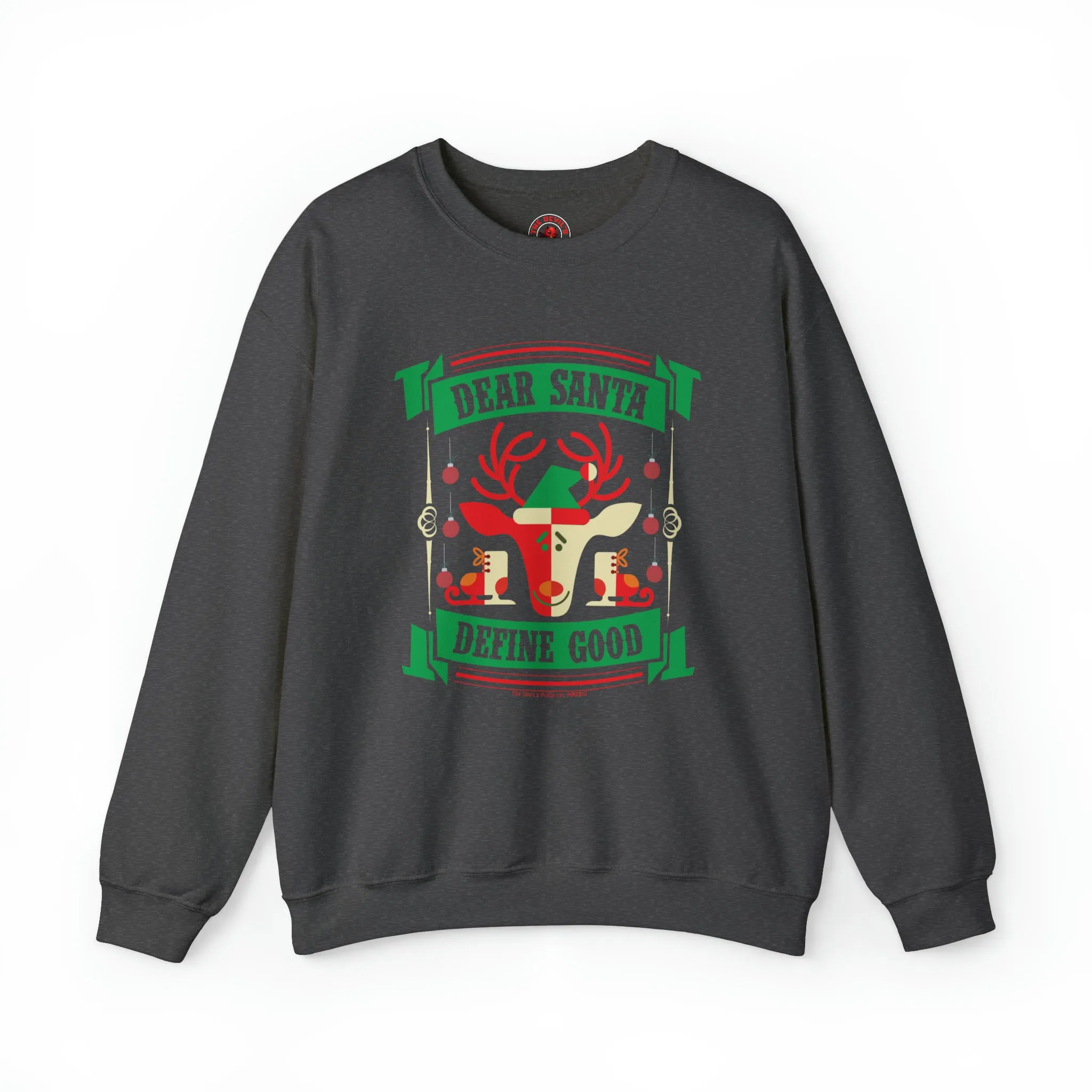 Dear Santa Define Good Crewneck Sweatshirt