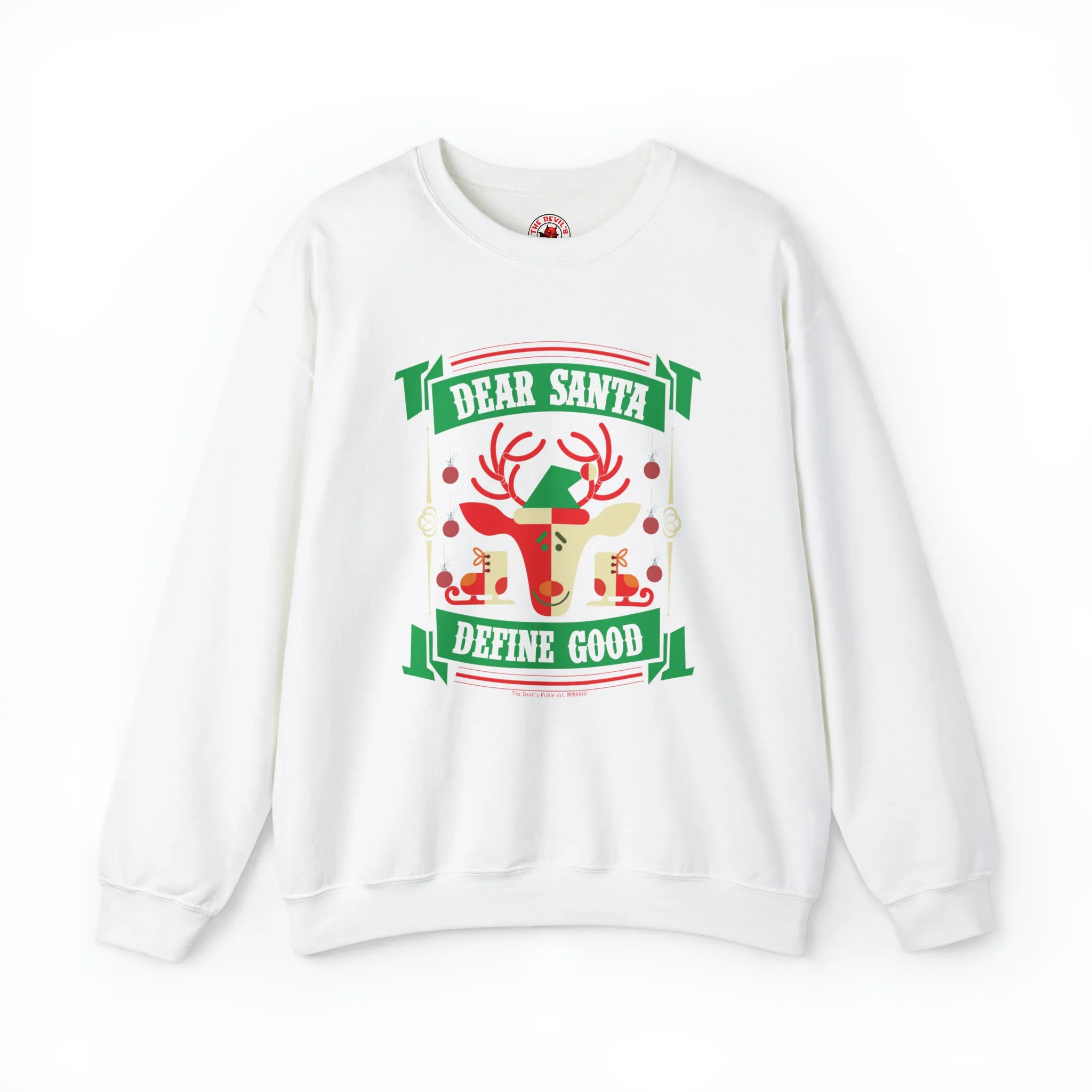 Dear Santa Define Good Crewneck Sweatshirt