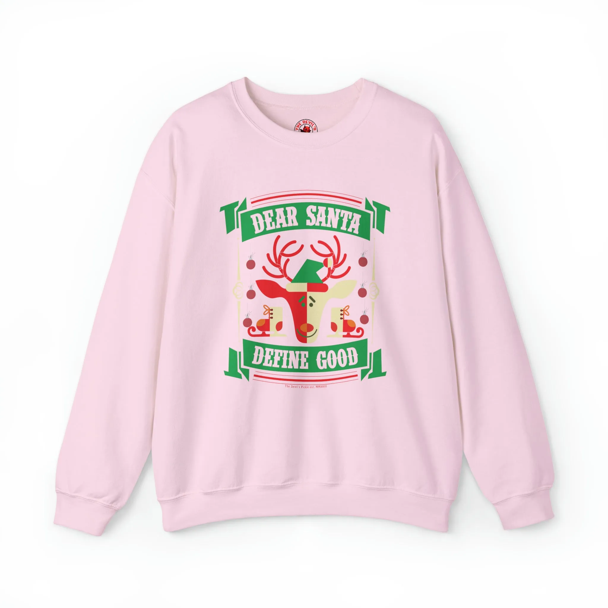 Dear Santa Define Good Crewneck Sweatshirt