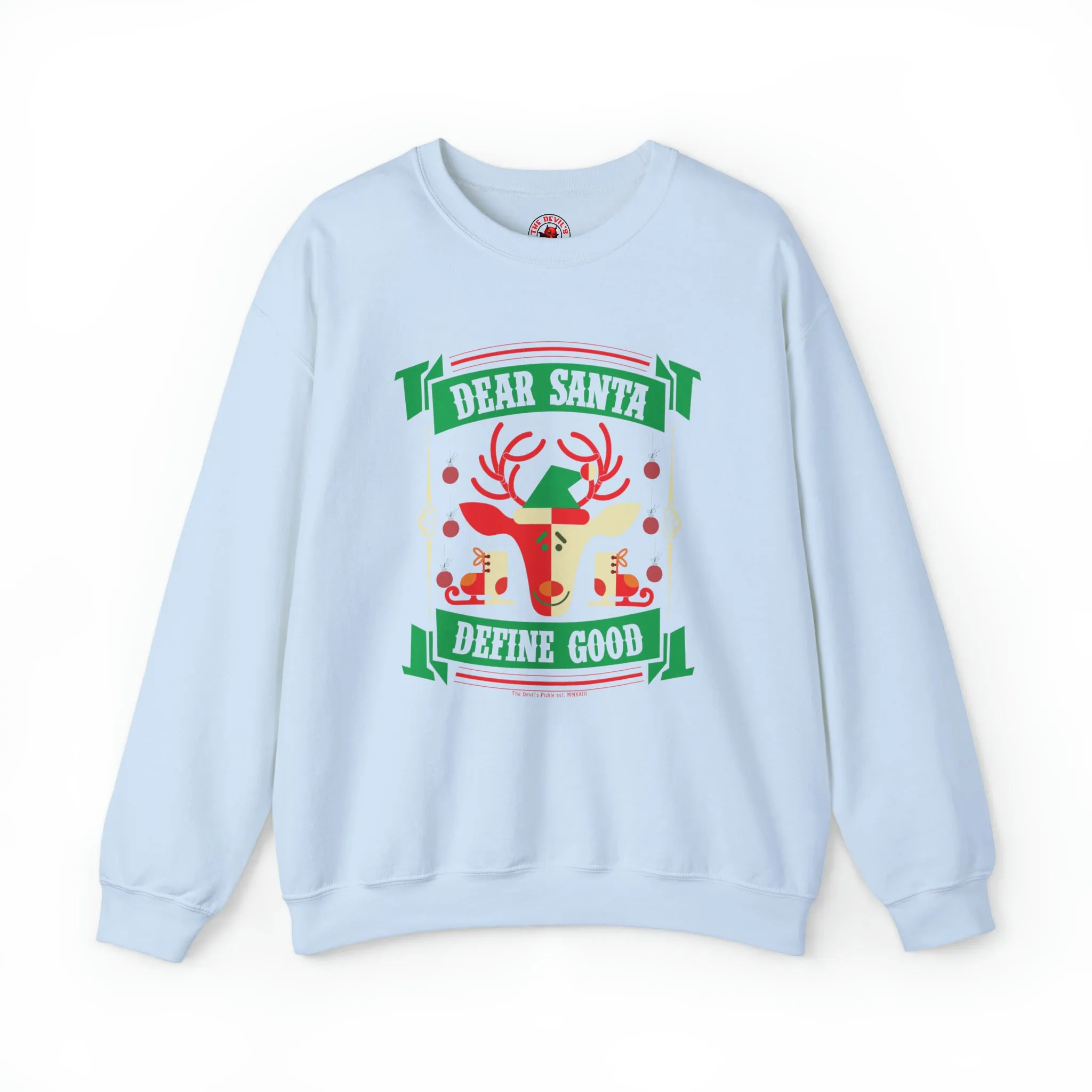 Dear Santa Define Good Crewneck Sweatshirt