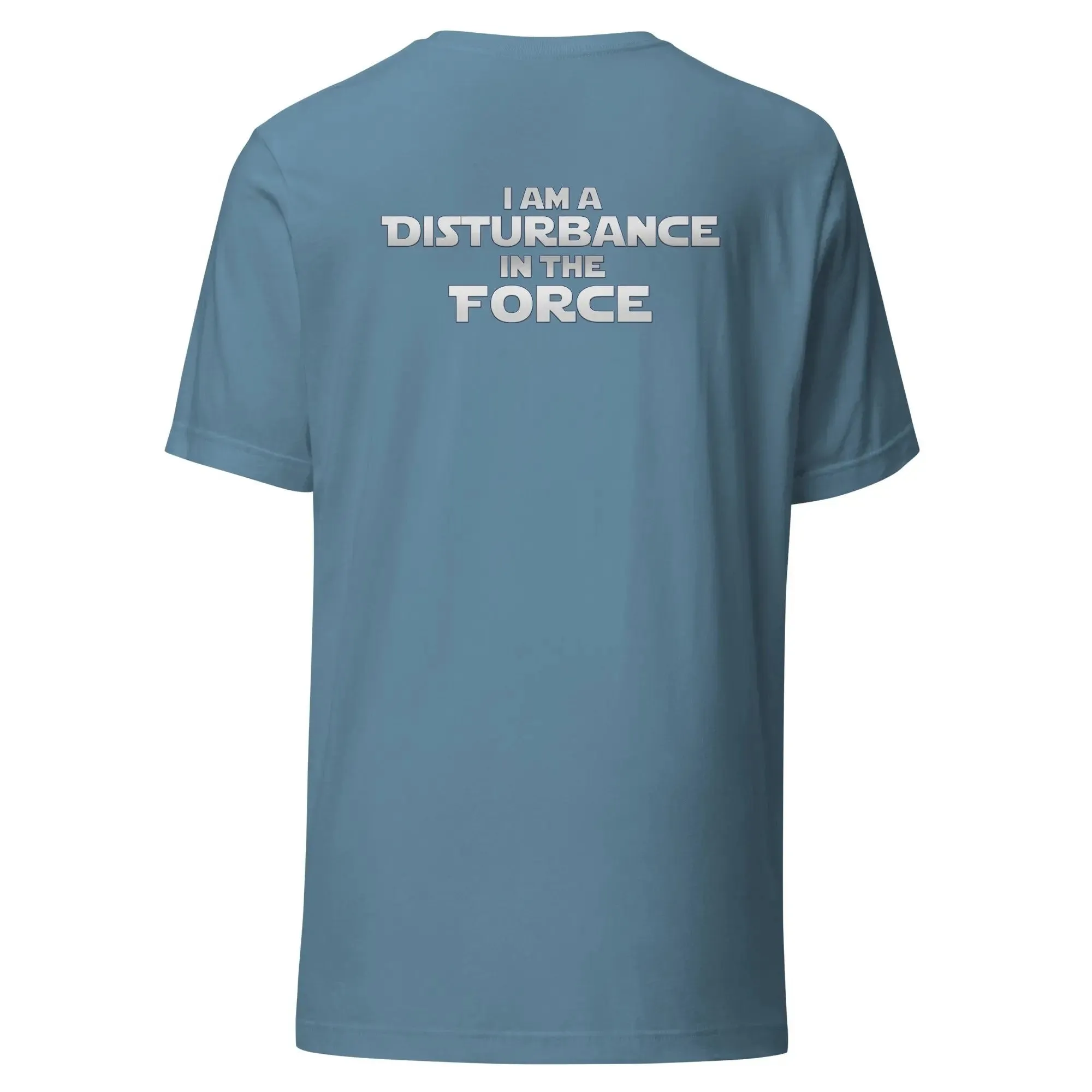 Disturbance In The Force Unisex t-shirt (Back)