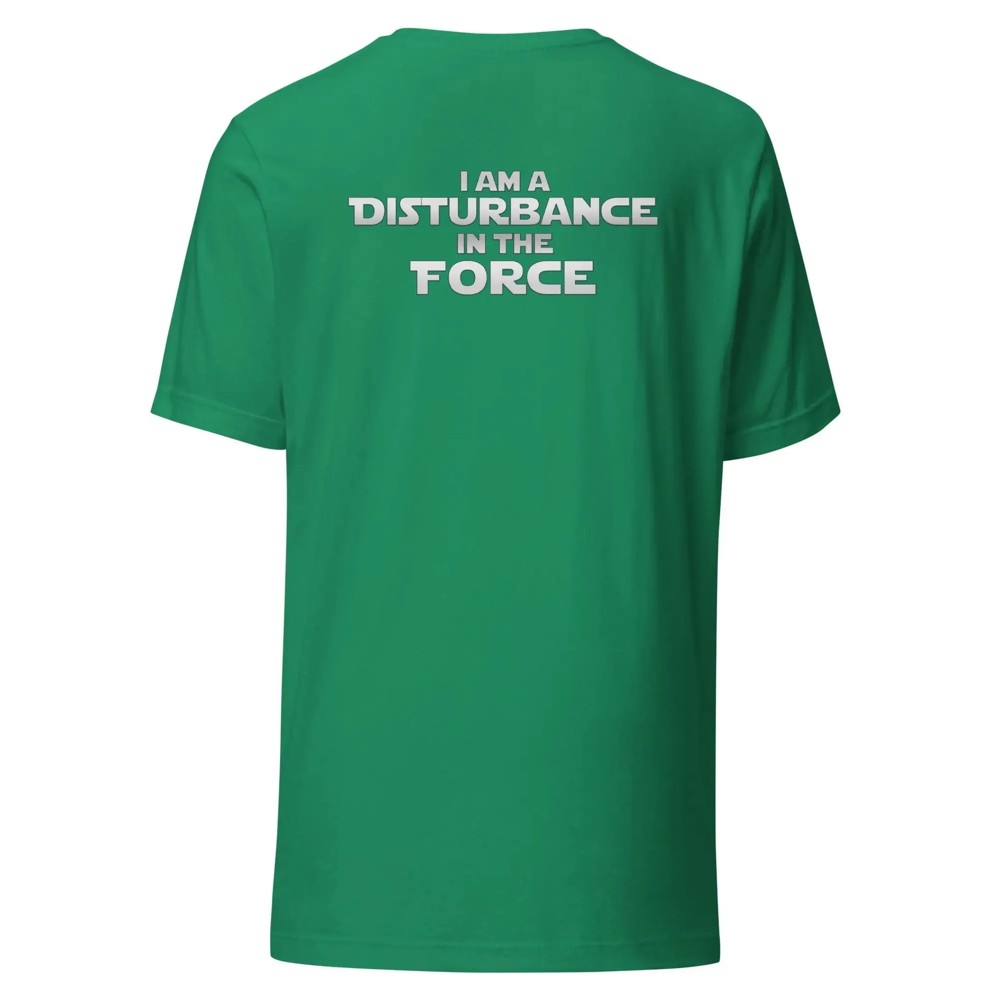 Disturbance In The Force Unisex t-shirt (Back)