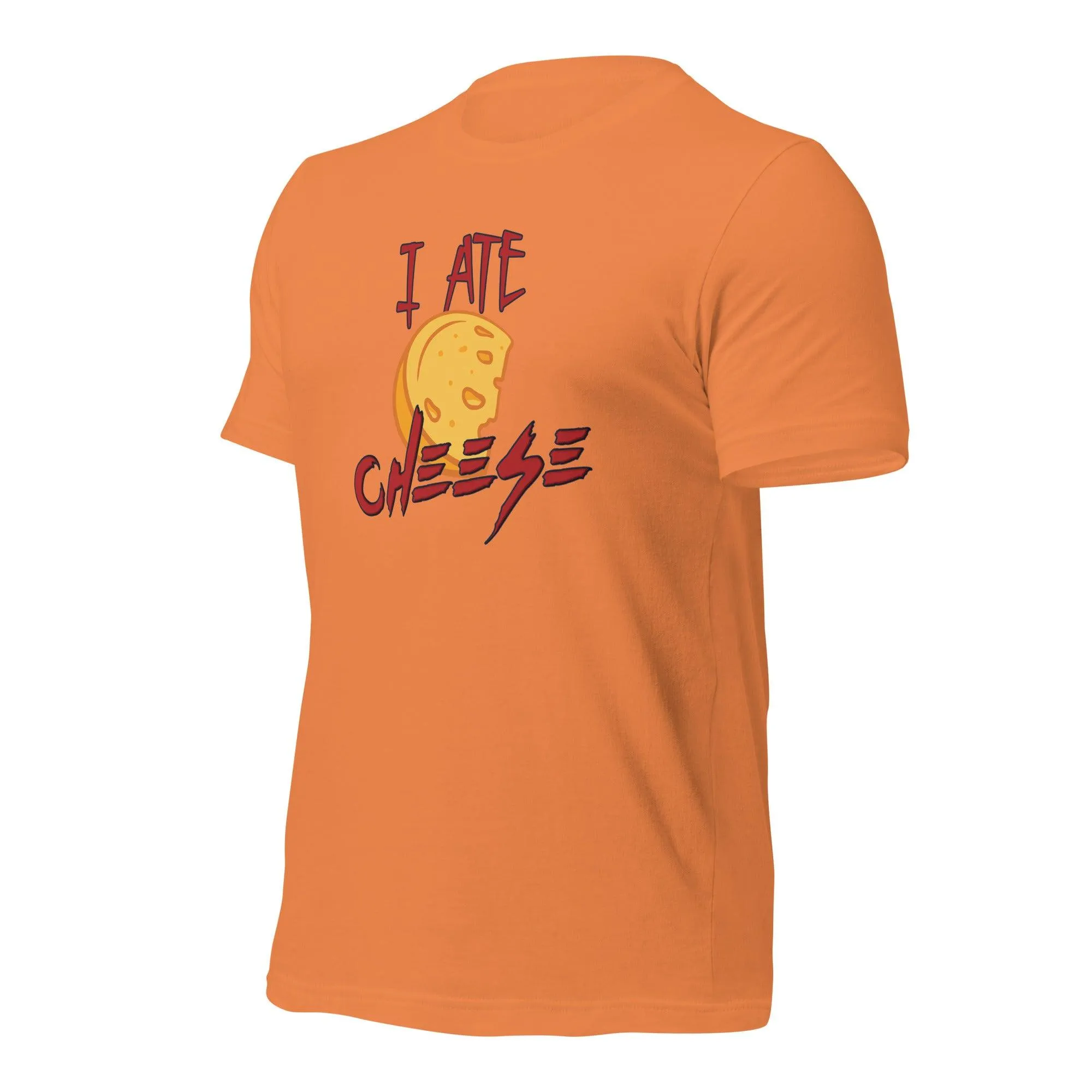 I Ate Cheese! Unisex t-shirt