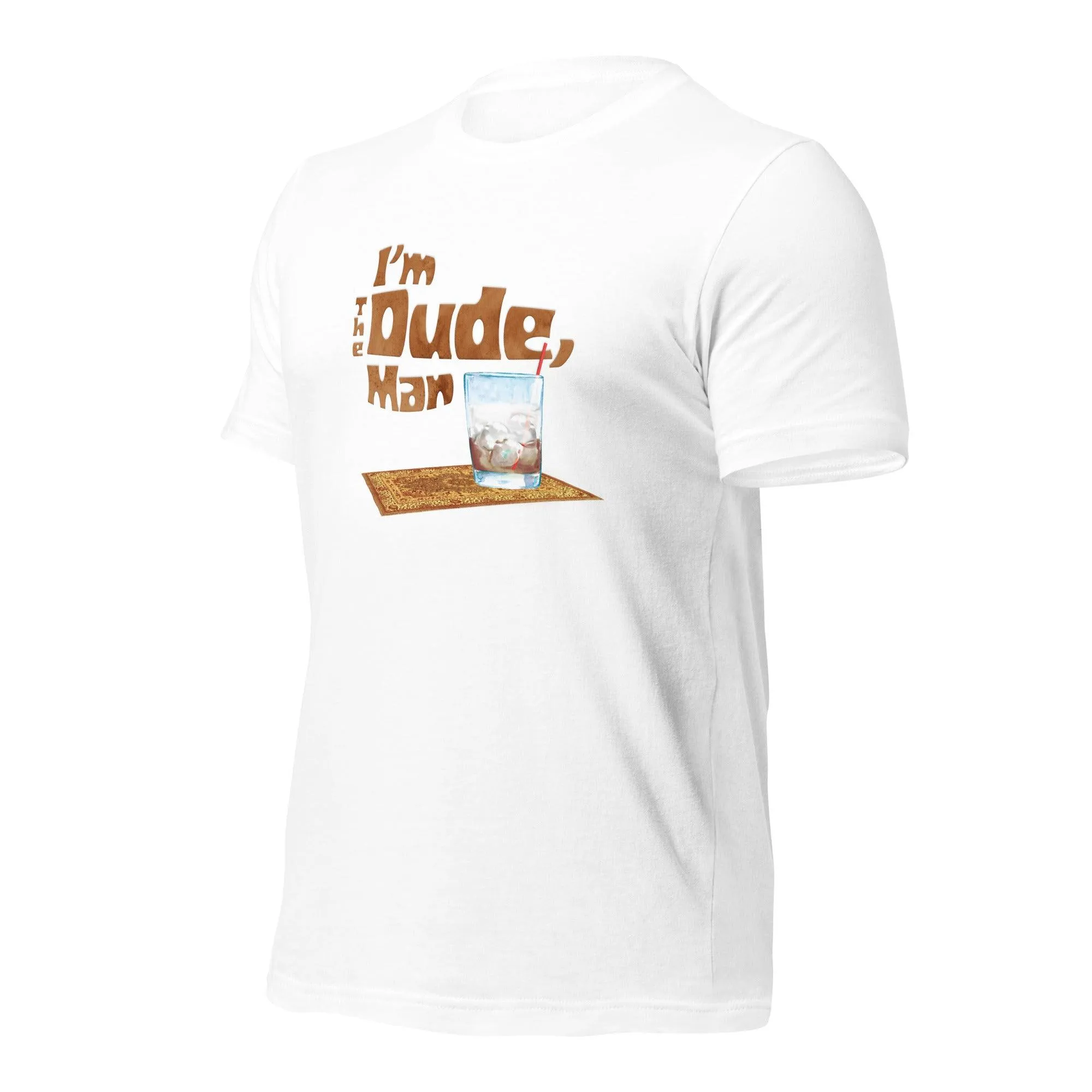 I'm The Dude, Man Unisex t-shirt