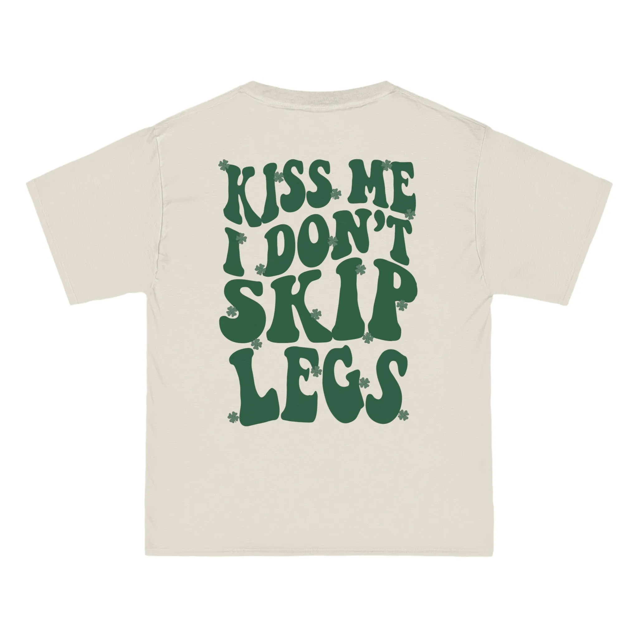 KISS ME I DON’T SKIP LEGS- TEE