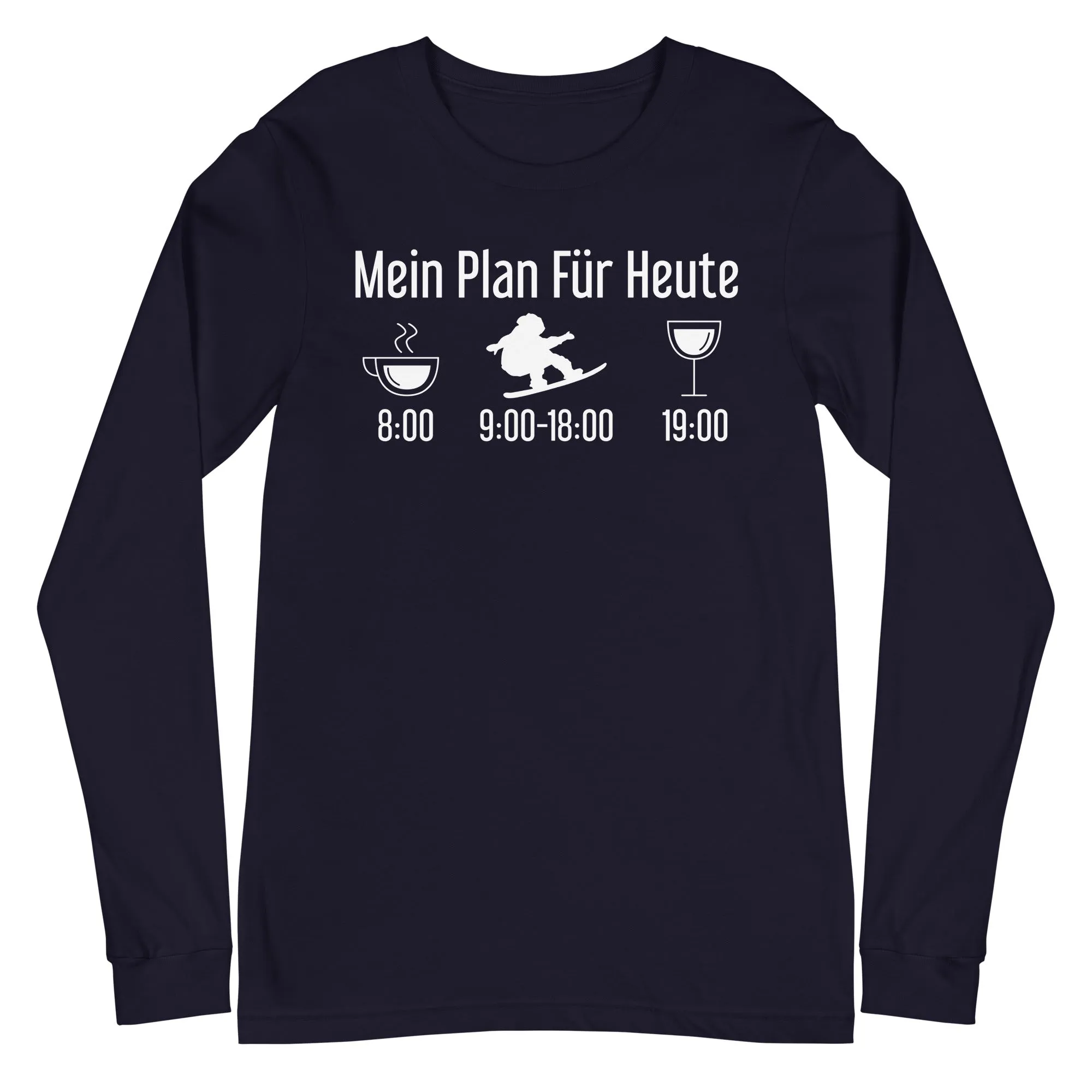 Mein Plan Für Heute - Longsleeve (Unisex)