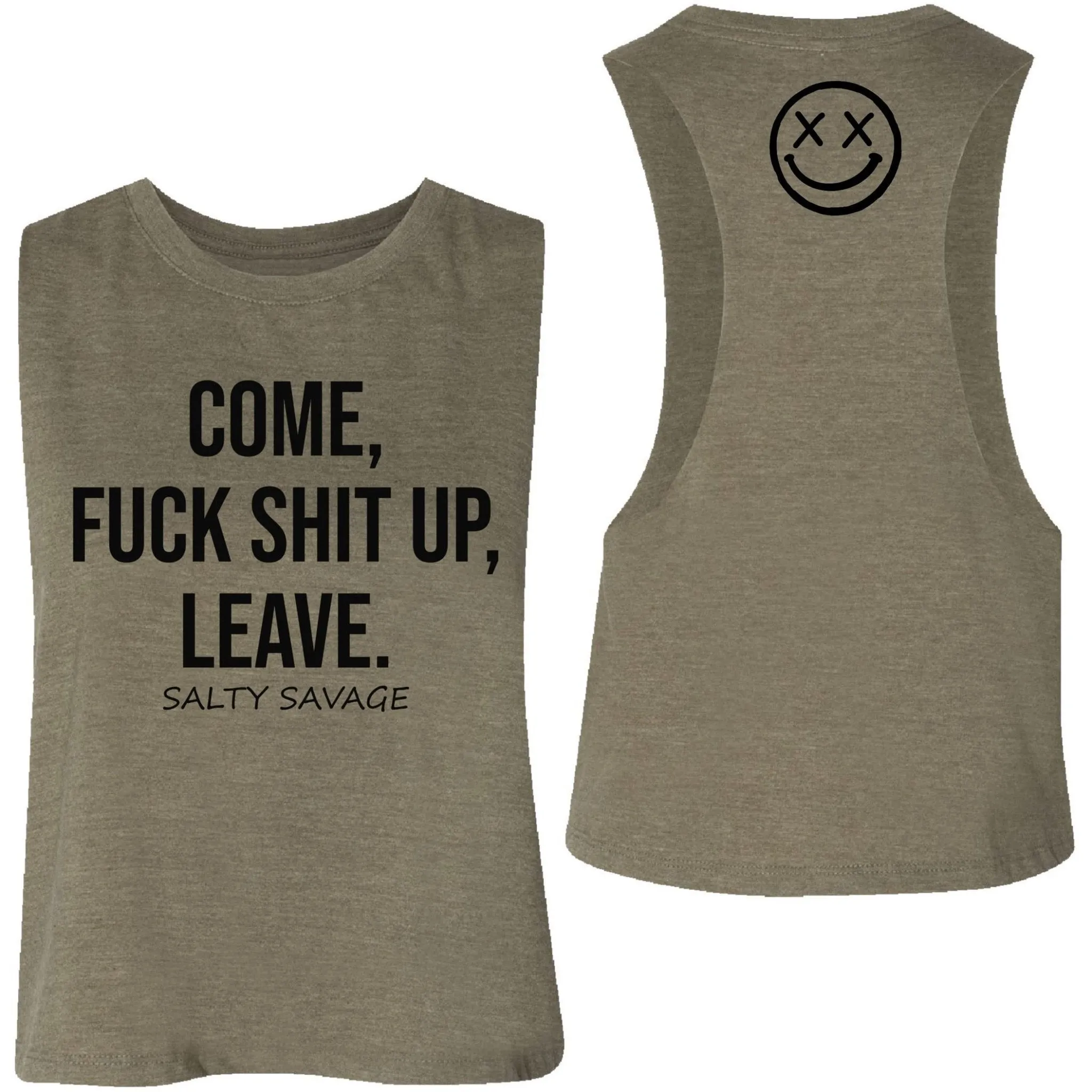 Salty Savage Ladies "COME, FUCK SHIT UP, LEAVE." Flowy Crop Tank