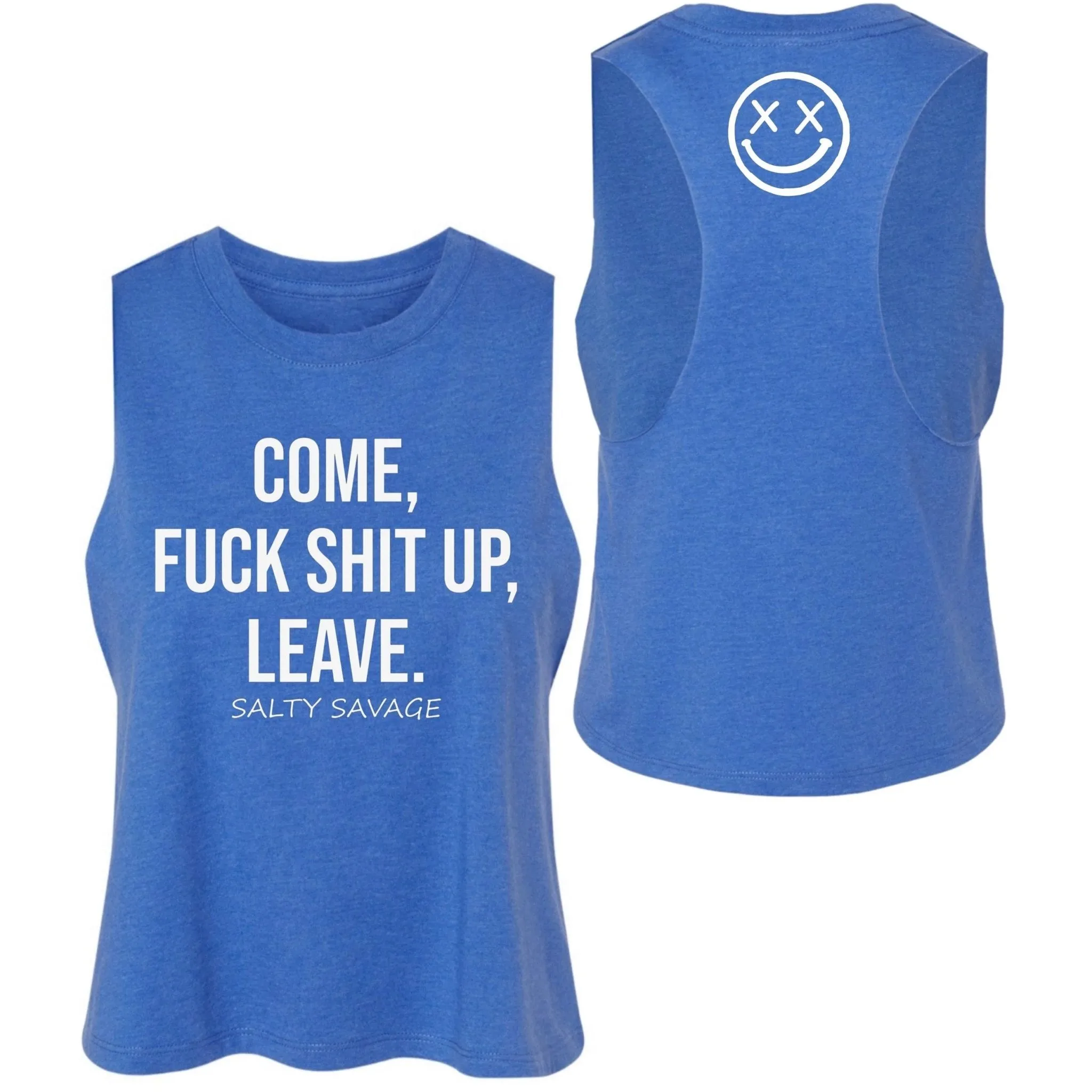 Salty Savage Ladies "COME, FUCK SHIT UP, LEAVE." Flowy Crop Tank